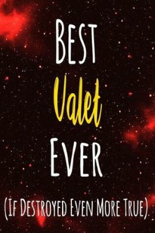 Cover of Best Valet Ever (If Destroyed Even More True)