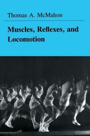 Cover of Muscles, Reflexes, and Locomotion