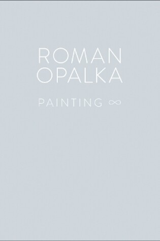 Cover of Roman Opalka: Painting