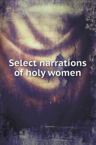 Cover of Select narrations of holy women