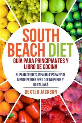 Book cover for South Beach Diet Guia Para Principiantes y Libro de Cocina