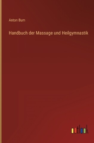 Cover of Handbuch der Massage und Heilgymnastik