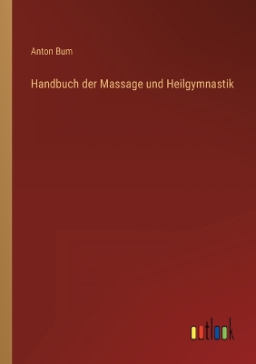 Book cover for Handbuch der Massage und Heilgymnastik