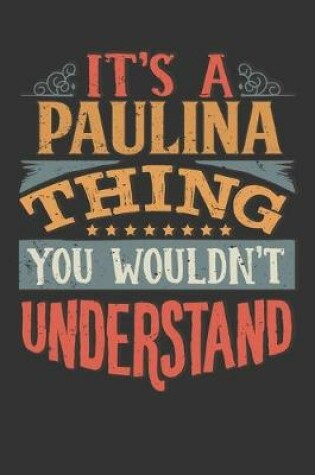 Cover of Its A Paulina Thing You Wouldnt Understand