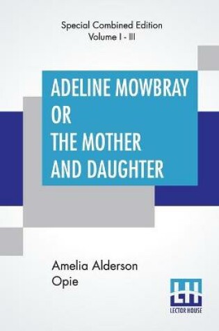 Cover of Adeline Mowbray Or The Mother And Daughter (Complete)