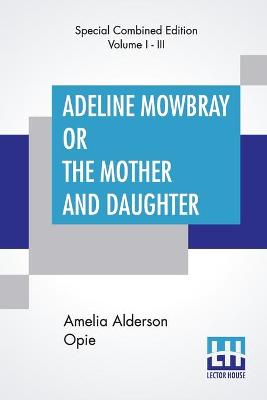 Book cover for Adeline Mowbray Or The Mother And Daughter (Complete)