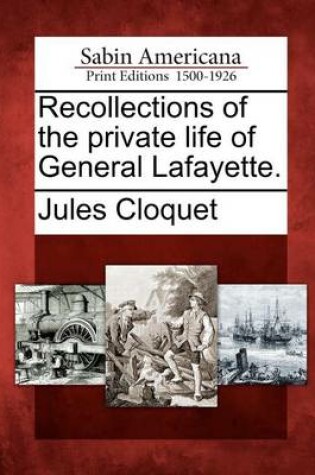 Cover of Recollections of the Private Life of General Lafayette.