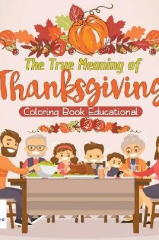 Cover of The True Meaning of Thanksgiving Coloring Book Educational