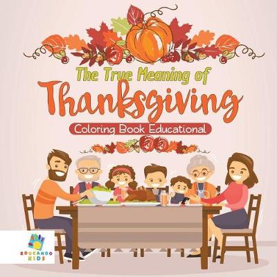 Book cover for The True Meaning of Thanksgiving Coloring Book Educational