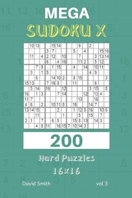 Cover of Mega Sudoku X - 200 Hard Puzzles 16x16 Vol.3