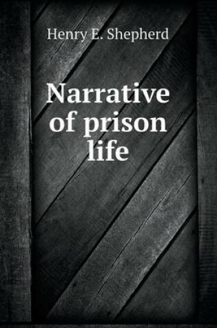 Cover of Narrative of prison life