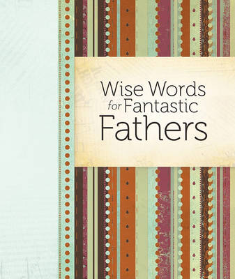Book cover for Wise Words for Fantastic Fathers