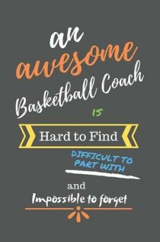 Cover of An Awesome Basketball Coach is Hard to Find Difficult to Part With and Impossible to Forget