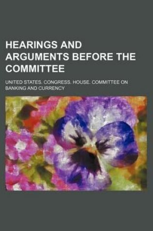 Cover of Hearings and Arguments Before the Committee