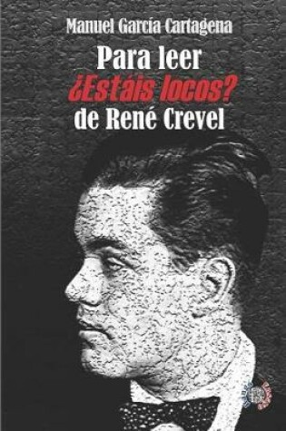 Cover of Para leer ?Estais locos? de Rene Crevel
