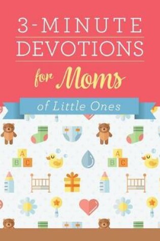 Cover of 3-Minute Devotions for Moms of Little Ones