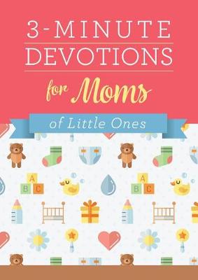Book cover for 3-Minute Devotions for Moms of Little Ones