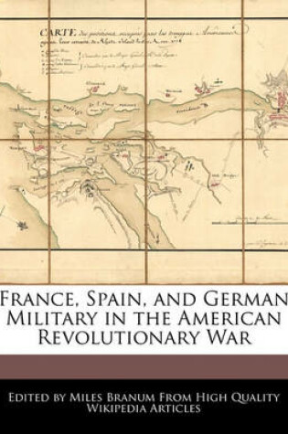 Cover of France, Spain, and German Military in the American Revolutionary War