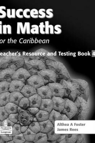 Cover of Success in Maths for the Caribbean Teacher Resource & Testing Book 4