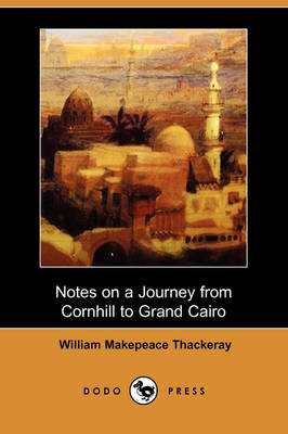 Book cover for Notes on a Journey from Cornhill to Grand Cairo (Dodo Press)