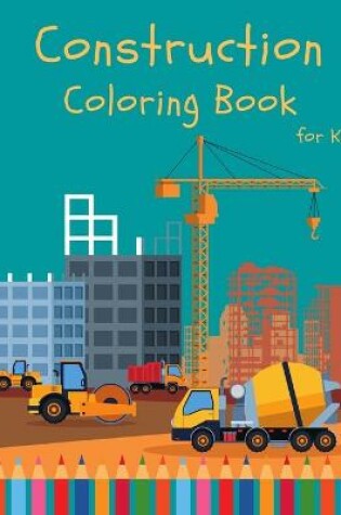 Cover of Construction Coloring Book for Kids