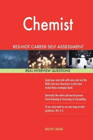 Cover of Chemist Red-Hot Career Self Assessment Guide; 1184 Real Interview Questions