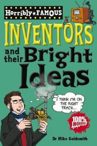 Cover of Horribly Famous: Inventors and Their Bright Ideas