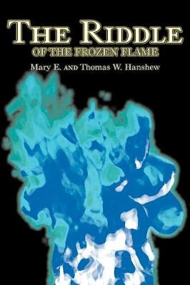 Book cover for The Riddle of the Frozen Flame by Mary E. Hanshew, Fiction, Historical, Mystery & Detective, Action & Adventure