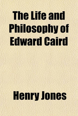 Book cover for The Life and Philosophy of Edward Caird