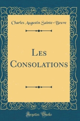 Cover of Les Consolations (Classic Reprint)