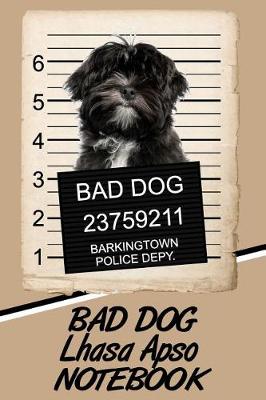 Book cover for Bad Dog Lhasa Apso Notebook