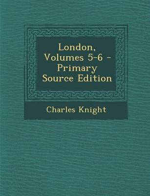 Book cover for London, Volumes 5-6 - Primary Source Edition