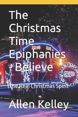 Book cover for The Christmas Time Epiphanies - Believe