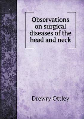 Book cover for Observations on surgical diseases of the head and neck