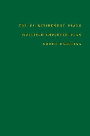 Cover of Top US Retirement Plans - Multiple-Employer Plan - South Carolina