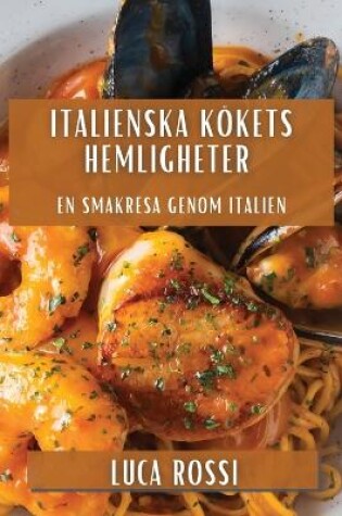 Cover of Italienska Kökets Hemligheter