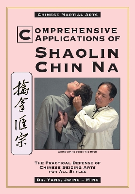 Book cover for Comprehensive Applications in Shaolin Chin Na