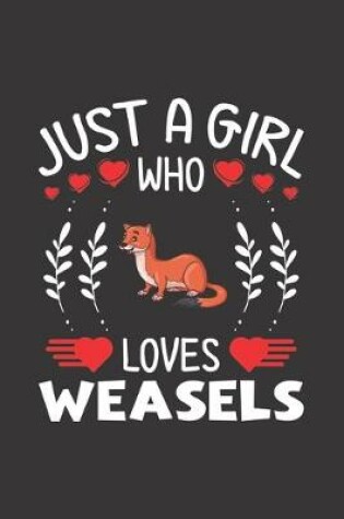 Cover of Just A Girl Who Loves Weasels