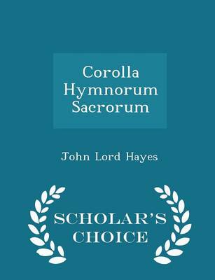 Book cover for Corolla Hymnorum Sacrorum - Scholar's Choice Edition