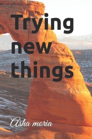 Cover of Trying new things