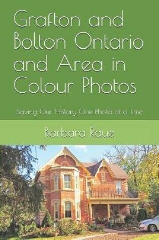 Cover of Grafton and Bolton Ontario and Area in Colour Photos
