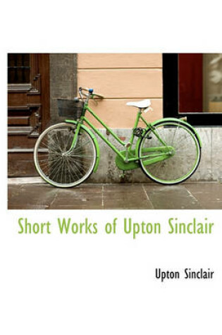 Cover of Short Works of Upton Sinclair