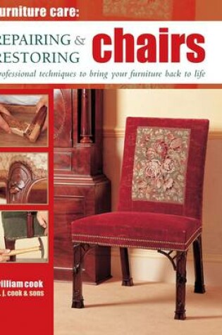 Cover of Furniture Care: Repairing & Restoring Chairs