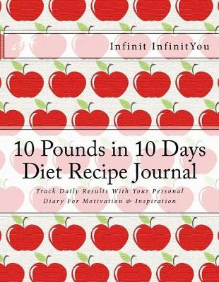 Book cover for 10 Pounds in 10 Days Diet Recipe Journal