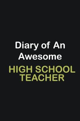 Book cover for Diary Of An Awesome High School Teacher