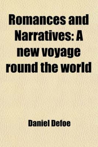 Cover of Romances and Narratives (Volume 14); A New Voyage Round the World by a Course Never Sailed Before