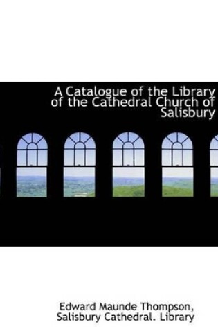 Cover of A Catalogue of the Library of the Cathedral Church of Salisbury