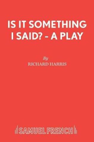 Cover of Is it Something I Said?