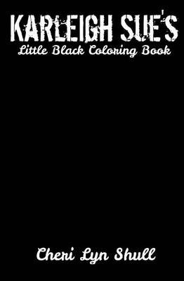 Book cover for Karleigh Sue's Little Black Coloring Book