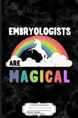 Cover of Embryologists Are Magical Composition Notebook